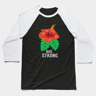 Funny Maui Strong Baseball T-Shirt